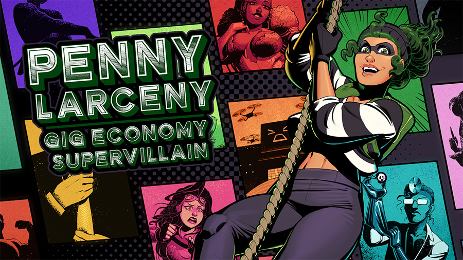 Penny Larceny: Gig Economy Supervillain. Image of Penny, a twenty-something girl with lightly brown skin and green hair wearing a burglar costume with domino mask and black-and-white striped shirt, swinging by on a rope while her black-furred cat friend Gibson yelps.